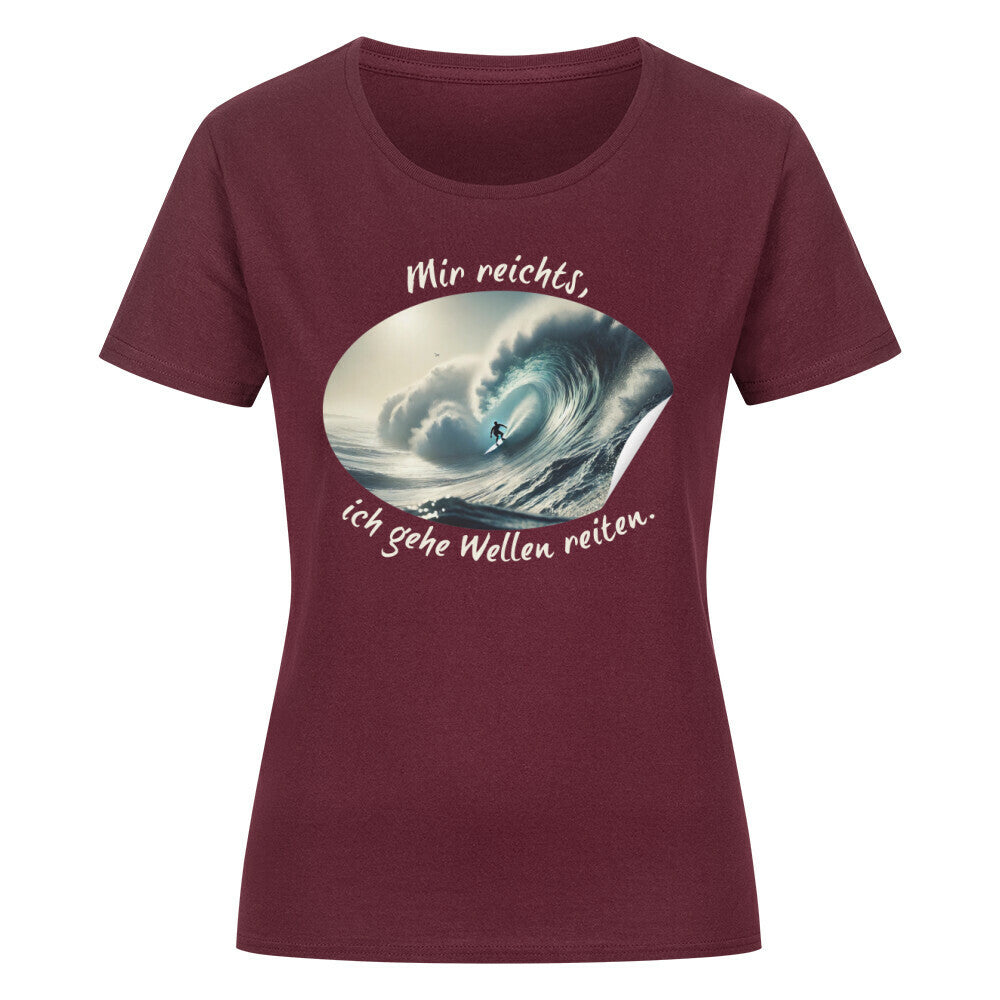 Organic Abenteuer Ladys Shirt, "Mir reichts ich gehe Wellen reiten" Burgunder